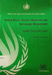 Human rights, poverty reduction and sustainable development : health, food and water