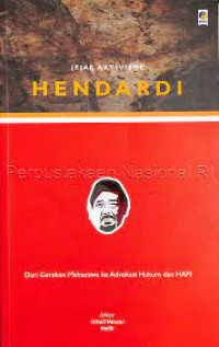 Jejak Aktivisme Hendardi: Dari Gerakan Mahasiswa Ke Advokasi Hukum dan HAM