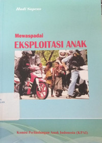 Mewaspadai Eksploitasi Anak
