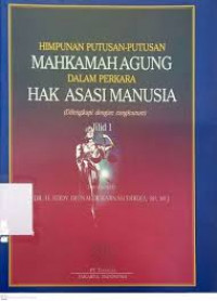 Himpunan Putusan-putusan Mahkamah Agung dalam Perkara Hak Asasi Manusia (Dilengkapi dengan rangkuman)