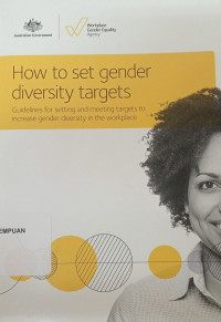 How To Set Gender Diversity Targets: Guidelines For Setting And Meeting Targets To Increase Gender Diversity In The Workplace