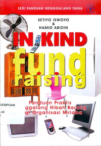 In Kind Fundraising : Panduan Praktis Menggalang Hibah Barang bagi Organisasi Nirlaba