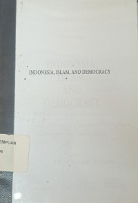 Indonesia, Islam, and Democracy: Dynamics in a Global Context