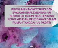 Instrumen Monitoring dan Evaluasi Implementasi UU Nomor 23 tahun 2004 Tentang Penghapusan Kekerasan Dalam Rumah Tangga ( UU PKDRT )