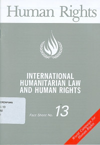International Humanitarian Law and Human Rights Fact Sheet No. 13