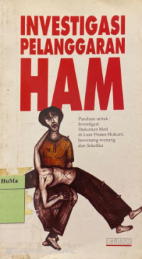 Investigasi pelanggaran HAM: panduan untuk investigasi hukuman mati di luar proses hukum, sewenang-wenang dan seketika