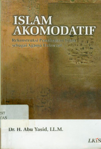 Islam Akomodatif: Rekontruksi Pemahaman Islam sebagai Agama Universal