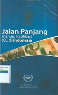 Jalan Panjang menuju Ratifikasi ICC di Indonesia
