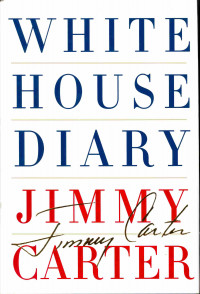 White House Diary Jimmy Carter