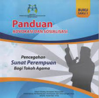 Panduan Advokasi dan Sosialisasi: Pencegahan Sunat Perempuan bagi Tokoh Agama