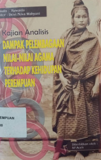 Kajian analisis: Dampak Pelembagaan Nilai-Nilai Agama Terhadap kehidupan Perempuan