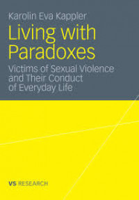 Living with Paradoxes: Victims of Sexual Violence and Their Conduct of Everyday Life