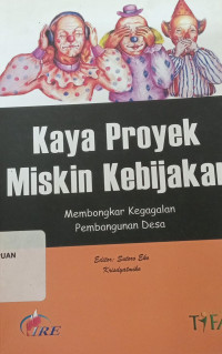 Kaya Proyek Miskin Kebijakan: Membongkar Kegagalan Pembangunan Desa