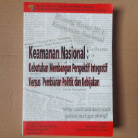 Keamanan nasional: Kebutuhan membangun perspektif integratif versus pembiaran politik dan kebijakan