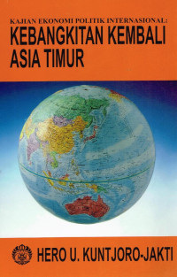 Kajian Ekonomi Politik Internasional: Kebangkitan Kembali Asia Timur
