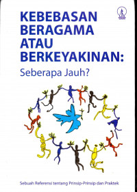 Kebebasan Beragama atau Berkeyakinan 
Seberapa Jauh ?