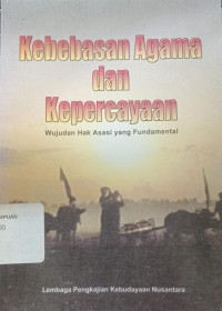 Kebebasan agama dan kepercayaan: Wujudan hak asasi yang fundamental