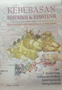 Kebebasan restriksi dan resistensi: Studi kebebasan berkumpul di Indonesia
