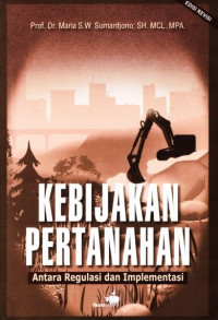 Kebijakan pertanahan: Antara regulasi dan implementasi