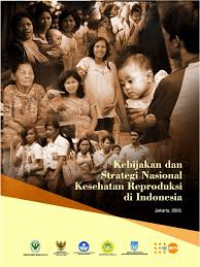 Kebijakan dan Strategi Nasional Kesehatan Reproduksi di Indonesia