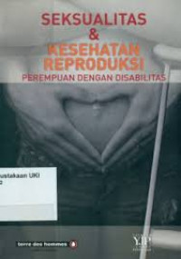 Seksualitas & Kesehatan Reproduksi Perempuan dengan Disabilitas