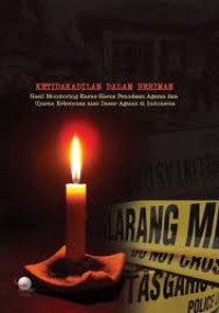 Ketidakadilan dalam beriman: Hasil monitoring kasus-kasus penodaan agama dan ujaran kebencian atas dasar agama di Indonesia