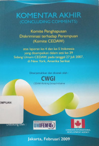 Komentar akhir (concluding comments) komite penghapusan diskriminasi terhadap perempuan (komite CEDAW) atas laporan ke-4 dan ke-5 Indonesia yang disampaikan dalam sesi ke-39 sidang umum CEDAW. pada tanggal 27 Juli 2007, di New York, Amerika Serikatx
