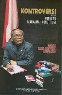Kontroversi atas putusan Mahkamah Konstitusi: Catatan hakim konstitusi