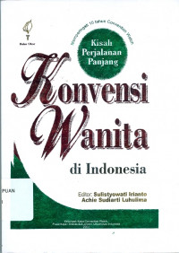 Konvensi wanita di Indonesia: memperingati 10 tahun convention watch kisah perjalanan panjang