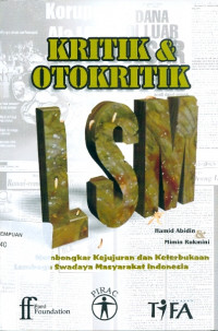 Kritik dan Otokritik LSM : Membongkar Kejujuran Keterbukaan Lembaga Swadaya Masyarakat Indonesia