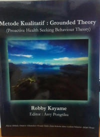 Metode Kualitatif: Grounded Theory: Proactive Health Seeking Behavior Theory