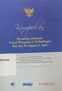 Kumpulan perundang-undangan terkait penegakan & perlindungan hak-hak perempuan & anak
