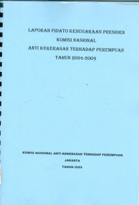 Laporan pidato kenegaraan presiden komisi nasional anti kekerasan terhadap perempuan tahun 2004-2009