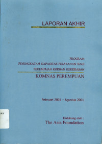 Laporan Akhir Program Peningkatan Kapasitas Pelayanan bagi Perempuan Korban Kekerasan