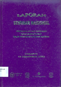 Laporan Seminar Nasional : Pentingnya UU Anti Kekerasan dalam Rumah Tangga dalam Penegakan Hak Asasi Manusia. Jakarta 18 Desember 2003