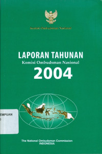 Laporan tahunan: komisi ombudsman nasional 2004