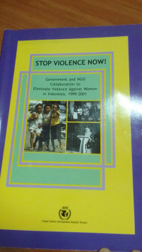 Stop Violence Now: Goverment and NGO Collaboration to Eliminate Violence Against Women in Indonesia 1999-2001