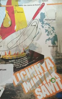 Dampak Pengembangan Perkebunan Besar Kelapa Sawit Terhadap Aspek Sosial dan Ekologi di Asia Tenggara: Licinnya Minyak Sawit