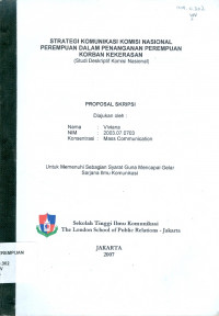 Proposal skripsi strategi komunikasi komisi nasional perempuan dalam penanganan perempuan korban kekerasan: (studi deskriptif komisi nasional)