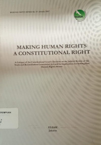 Making Human Rights A Constitutional Right: Menjadikan Hak Manusia sebagai Hak Konstitusional