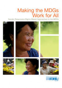 Making the MDGs work for all : gender responsive rights-based approaches to the MDGs