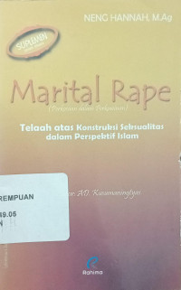 Marital rape (perkosaam dalam perkawinan): Telaah atas konstruksi seksualitas dalam perspektif islam