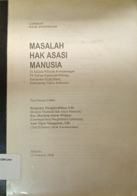 Masalah hak asasi manusia di sekitar wilayah pertambangan pt kelian equatorial mining, kabupaten Kutai Barat, Kalimantan Timur, Indonesia: laporan hasil investigasi