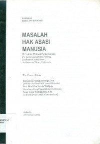 Masalah hak asasi manusia di sekitar wilayah pertambangan pt kelian equatorial mining, kabupaten Kutai Barat, Kalimantan Timur, Indonesia: laporan hasil investigasi