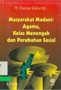Masyarakat Madani: Agama, Kelas Menengah dan Perubahan Sosial