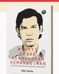 Meniti Ombak Mewujudkan Kemanusiaan: 10 Tahun Kepergian Asmara Nababan