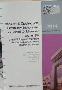 Measures to Create a Safe Community Environment for Female Children and Women (V): Current Policies and Alternative Plans for the Safety of Female Children and Women