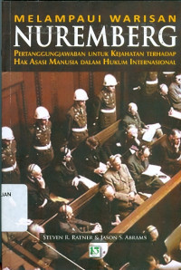 Melampaui warisan Nuremberg : pertanggungjawaban untuk kejahatan terhadap hak asasi manusia dalam hukum internsional