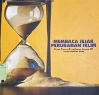 Membaca jejak perubahan iklim: Bunga rampai pengalaman lapang CSF untuk keadilan iklim