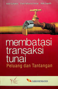 Membatasi transaksi tunai: Peluang dan tantangan